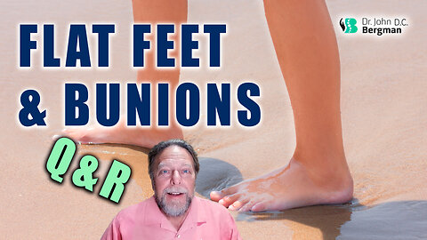 Flat Feet and Bunions Q&R (Timestamps Below)