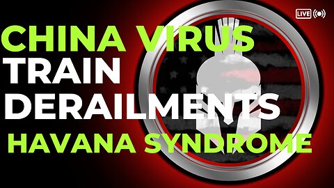 The Newest Rabbit Holes - China virus, Trains, Havana syndrome, Russia, Fauci