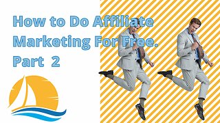 Affiliate Marketing for free part 2