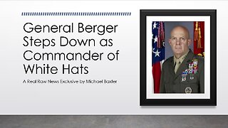 General Berger Steps Down As Leader of White Hats