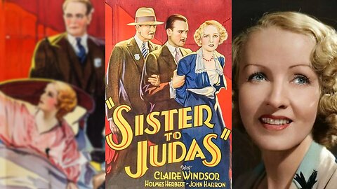 SISTER TO JUDAS (1932) Claire Windsor, Holmes Herbert & John Harron | Drama | B&W