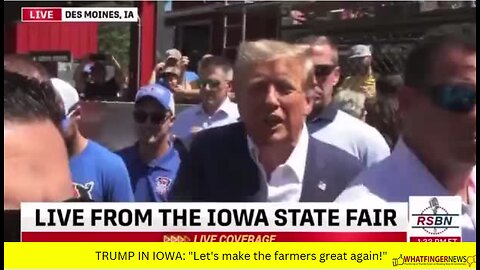 TRUMP IN IOWA: "Let's make the farmers great again!"