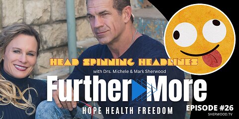 Head Spinning Headlines | FurtherMore With the Sherwoods Ep. 25