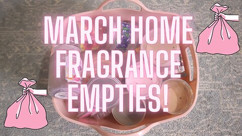 March 2024 Home Fragrance Empties