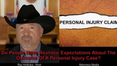 Do People Have Realistic Expectations About The Outcome Of A Personal Injury Case?