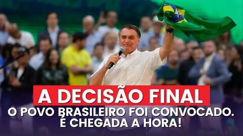 A DECISÃO FINAL está chegando! Bolsonaro convocou e o povo aceitou.