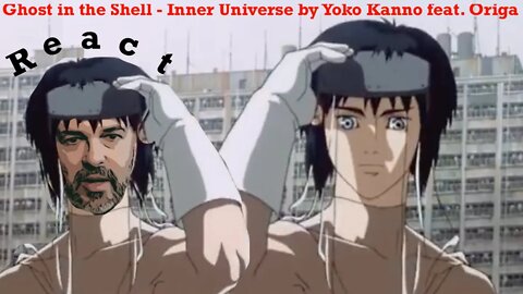 React | Ghost in the Shell - Inner Universe by Yoko Kanno feat. Origa