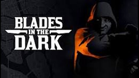 BLADES in the DARK ( 7-19-2024)