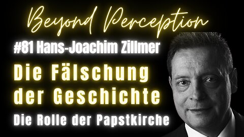 #81 | Geschichtsfälschung & Phantomzeit: Die Rolle & Methodik der Papstkirche | Hans-Joachim Zillmer