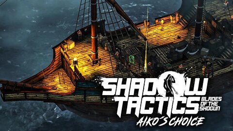 Shadow Tactics Aiko's Choice - Mission 2: A Night at Sea (Hardcore)