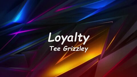 Tee Grizzley - Loyalty (Lyrics)