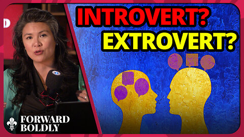 Introvert or Extrovert? | Forward Boldly