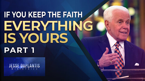 If You Keep The Faith, Everything Is Yours, Part 1