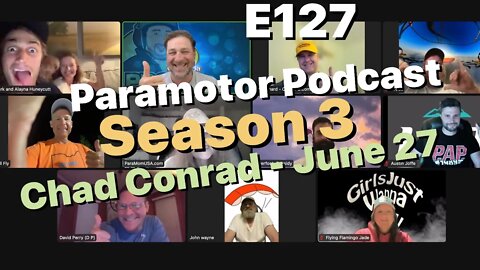 E127 -Prop Strike - Chad Conrad June 27 - WARNING - May talk about paramotors - Paramotor Podcast