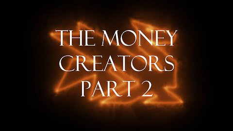 The Secrets Of The Federal Reserve Chapter 10: The Money Creators Part 2