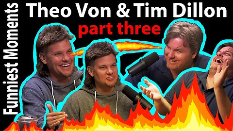 Theo Von & Tim Dillon Make You Laugh For Eighteen Minutes - part three