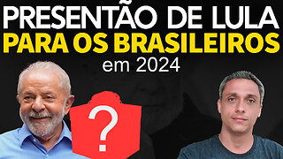 LULA prepara um presentão para os brasileiros em 2024 - Um perfeito Plano de Governo
