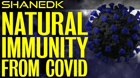 Natural Immunity from COVID