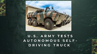 U.S. Army Tests Autonomous Self-Driving Truck