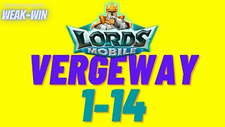 Lords Mobile: WEAK-WIN Vergeway 1-14