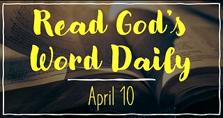 2023 Bible Reading - April 10