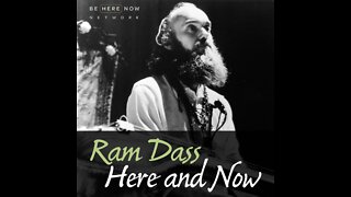 Be Here Now: Awakening in the Moment with Ram Dass