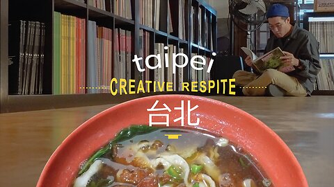 Creative Respite in Taipei (Part 1/6): noodles, coffee and hanging out at the library