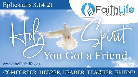 Holy Spirit Friend - Ephesians 3:14-23