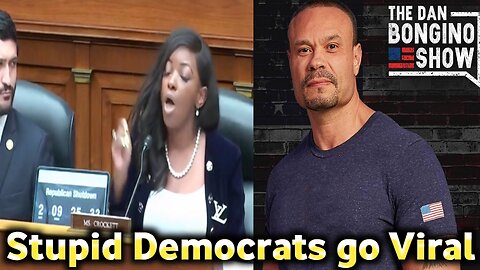 The Dan Bongino Show [Reveals the Truth] Stupid Democrats go viral for all the wrong reasons