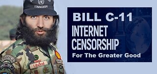 BILL C-11 INTERNET CENSORSHIP FOR THE GREATER GOOD