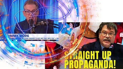 Jimmy Dore - Straight Up Propaganda - These People Are Criminals And Need To Go To Jail