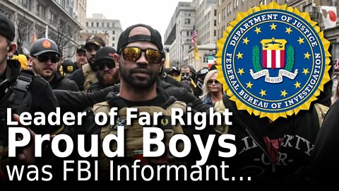 Surprise! Far-Right “Proud Boys” Leader an FBI Informant