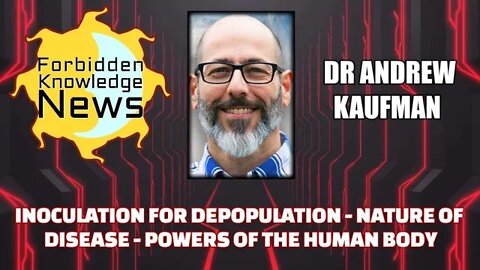 FKN Clips: Inoculation for Depopulation - Nature of Disease - Powers of the Body w/ Dr Andy Kaufman