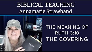 Biblical Teaching: The Meaning of Ruth 3:10 - The Covering