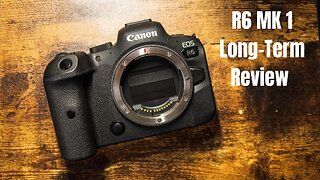 Canon EOS R6 MK I Long Term Review|Do I regret not waiting for the R6 Mk II?