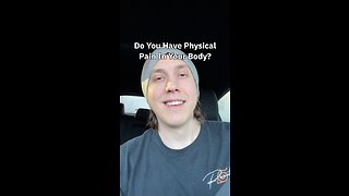 Do You Have Physical Pain In Your Body?