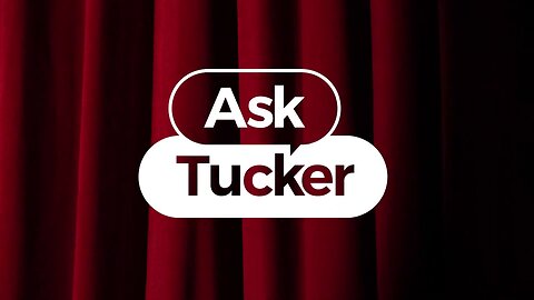 1st Ep ~ Ask Tucker: Welcome to the first episode of Ask Tucker.