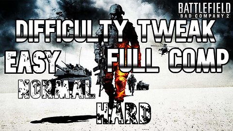 [W.D.I.M.] Difficulty Tweak: Full Compilation | Battlefield Bad Company 2