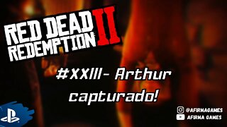 Red Dead Redemption 2 - #23 Arthur Capturado - PS4 (#269)