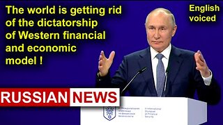 The world is getting rid of the dictatorship of Western financial & economic model! President Putin