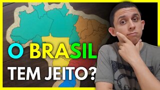 Será que o Brasil tem jeito? | QuintEssência