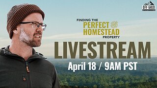 Finding The Perfect Homestead