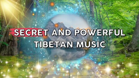 SECRET AND POWERFUL Tibetan Music | MEDITATION | RELAX | MUSIC | HEALING FREQUENCY