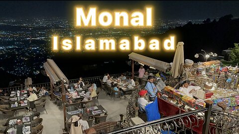 Visiting Monal restaurant in Islamabad Pakistan || the most famous restaurant in Islamabad Pakistan