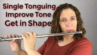 Single Tonguing to Improve Tone & Get Back In Shape Fast - FluteTips 79