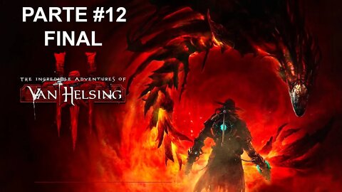 The Incredible Adventures Of Van Helsing III - [Parte 12 Final] - Dificuldade Corajoso -60Fps -1440p