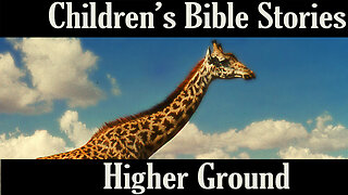 Children's Bible Stories-Higher Ground