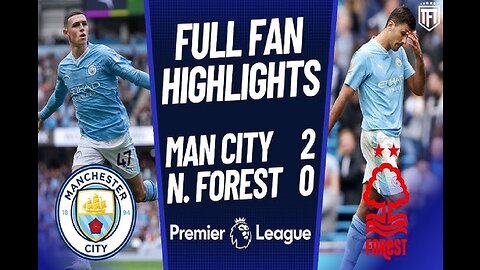 Man City Vs Nottingham Forest 2-0 All Goals & Extended Highlights 2023
