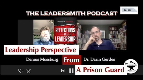 HOW A PRISON OPERATIONS SECTION CHIEF THINKS ABOUT LEADERSHIP [EPISODE 167]