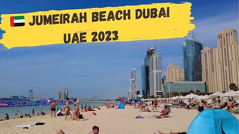 🇦🇪 JUMEIRAH BEACH DUBAI UAE 2023|Scenes of the Sunny Beach in Jumeirah,